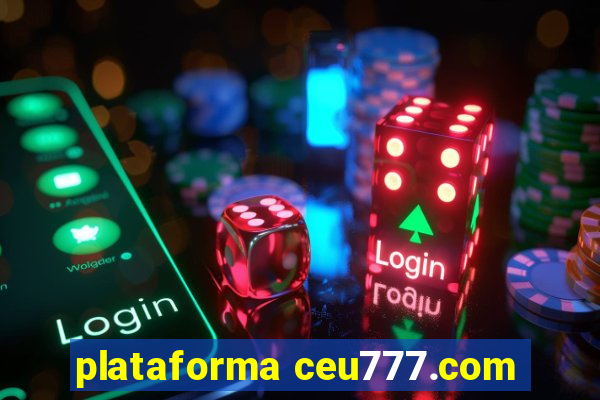 plataforma ceu777.com